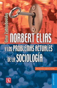 norbert elias y los problemas actuales de la sociologia (ebook)-gina zabludovsky kuper-9786071689917