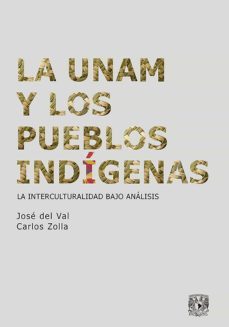 la unam y los pueblos indigenas (ebook)-jose del val-carlos zolla-9786073031417