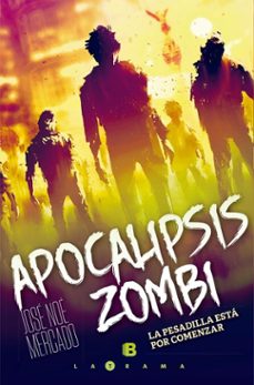 apocalipsis zombi (ebook)-jose noe mercado-9786073167017