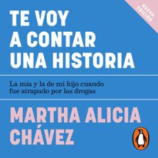 te voy a contar una historia (audiolibro)-martha alicia chavez-9786073169417