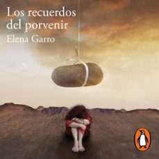 los recuerdos del porvenir-elena garro-9786073185417