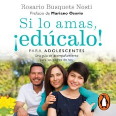 si lo amas, ¡educalo! para adolescentes (audiolibro)-rosario busquets nosti-9786073806817