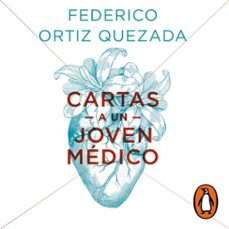 cartas a un joven medico (audiolibro)-federico ortiz quezada-9786073820417