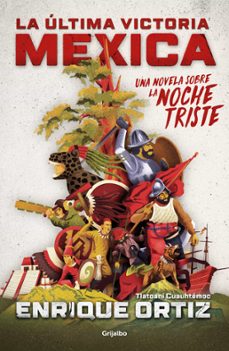 la ultima victoria mexica (ebook)-enrique ortiz-9786073837217