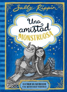una amistad monstruosa 1. la bruja rebelde y el monstruo sensible-9786073941617