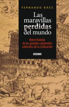 las maravillas perdidas del mundo (ebook)- fernando baez-9786074008517