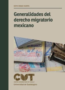 generalidades del derecho migratorio mexicano (ebook)-edith roque huerta-9786075813417