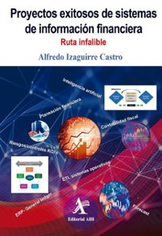 proyectos exitosos de sistemas de informacion financiera (ebook)-alfredo izaguirre castro-9786077415817