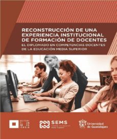 reconstruccion de una experiencia institucional de formacion de docentes (ebook)-9786077427117