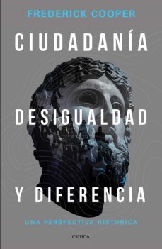 ciudadania, desigualdad y diferencia (ebook)-frederick cooper-9786077478317