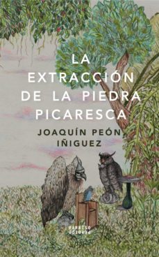 la extraccion de la piedra picaresca (ebook)-joaquin peon iñiguez-9786078646517