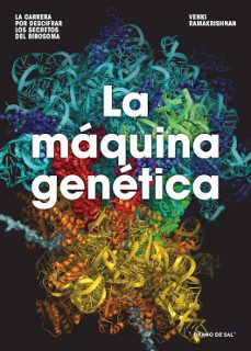 la maquina genetica: la carrera por descifrar los secretos del ribosoma-venki ramakrishnan-9786079899417