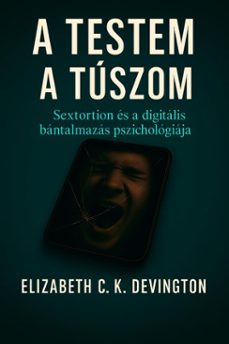 a testem a tuszom (ebook)-elizabeth c. k. devington-9786156992017