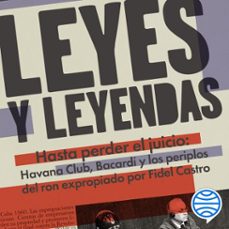 leyes y leyendas - hasta perder el juicio: havana club, bacardi y los periplos (audiolibro)-victor daniel cabezas-9786287715417