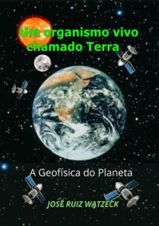 um organismo vivo chamado terra (ebook)-josé ruiz watzeck-9786500120417