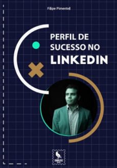 perfil de sucesso no linkedin (ebook)-filipe santana pimentel-9786500809817