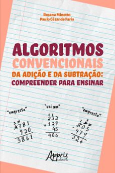 algoritmos convencionais da adiço e da subtraço: compreender para ensinar (ebook)-rosana minotto-paulo cézar de faria-9786525025117