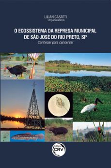 o ecossistema da represa municipal de so jose do rio preto, sp (ebook)-lilian casatti-9786525106717
