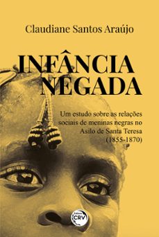 infancia negada (ebook)-claudiane santos araújo-9786525126517