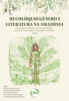 iii coloquio genero e literatura na amazonia literaturas insubmissas interseccionalidade (ebook)-edimara ferreira santos-9786525182117