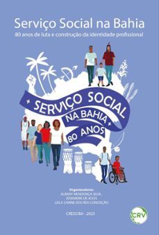 serviço social na bahia – 80 anos de luta e construção da identidade profissional (ebook)-albany mendonça silva-leila carine dos reis conceição-josemeire de jesus-9786525188317