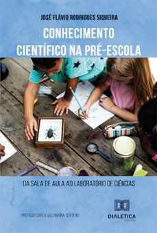 conhecimento cientifico na pre-escola (ebook)-josé flávio rodrigues siqueira-9786525244617