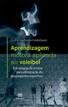 aprendizagem motora aplicada ao voleibol (ebook)-guilherme garcia holderbaum-9786525263717