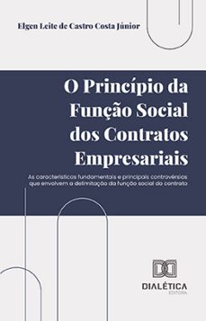 o princípio da função social dos contratos empresariais (ebook)-elgen leite de castro costa júnior-9786525285917