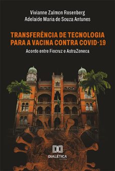 transferencia de tecnologia para a vacina contra covid-19 (ebook)-vivianne zalmon rosenberg-adelaide maria de souza antunes-9786525294117