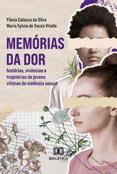 memórias da dor (ebook)-flávia calanca da silva-maria sylvia de souza vitalle-9786525296517