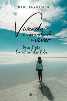 vivendo e aprendendo a viver (ebook)-raul franzolin-9786525454917