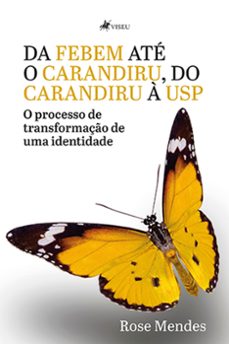 da febem ate o carandiru, do carandiru a usp (ebook)-rose mendes-9786525457017