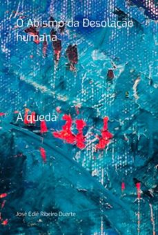 o abismo da desolaço humana (ebook)-ediê ribeiro duarte josé-9786526624517