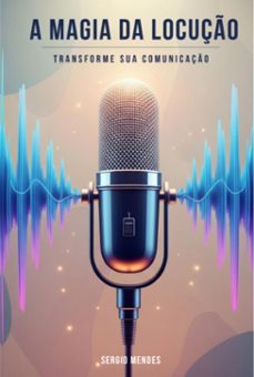 a magia da locuço (ebook)-sergio mendes-9786526654217