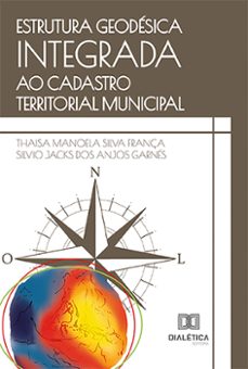estrutura geodesica integrada ao cadastro territorial municipal (ebook)-thaisa manoela silva frança-silvio jacks dos anjos garnés-9786527008217