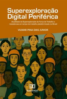 superexploraço digital periferica (ebook)-vilmar pina dias jr.-9786527073017