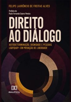 direito ao diálogo-felipe laurêncio de freitas alves-9786528806317