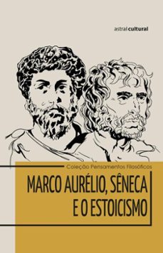marco aurelio, seneca e o estoicismo (ebook)-9786555666717