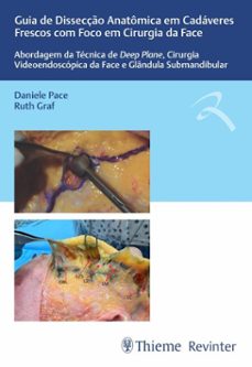 guia de dissecço anatomica em cadaveres  frescos com foco em cirurgia da face (ebook)-daniele pace-ruth graf-9786555723717