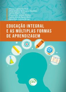 educaço integral e as multiplas formas de aprendizagem (ebook)-afonso ligório cardoso-silvia cristina de oliveira quadros-carlos alberto ferri-9786558680017