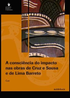 a consciencia do impacto nas obras de cruz e sousa e de lima barreto (ebook)-9786559284917