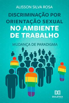 discriminaço por orientaço sexual no ambiente de trabalho (ebook)-alisson silva rosa-9786559568017