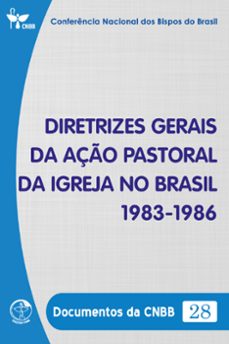 diretrizes gerais da aço pastoral da igreja no brasil 1983-1986 - documentos da cnbb 28 - digital (ebook)-conferência nacional dos bispos do brasil-9786559753017