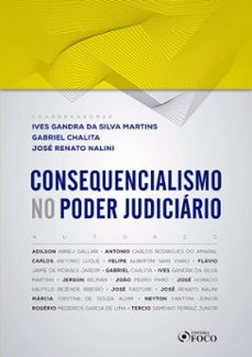 consequencialismo no poder judiciario  1 ed. - 2019. (ebook)-ives gandra da silva martins-josé renato nalini-gabriel chalita-9786561207317