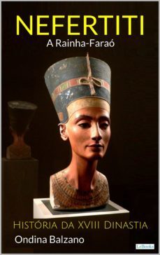 nefertiti a rainha farao - historia da xviii dinastia (ebook)-9786586079517