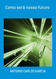 como sera nosso futuro (ebook)-antonio carlos garcia-9786586100617