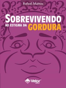 sobrevivendo ao estigma da gordura (ebook)-rafael mattos-9786586163117