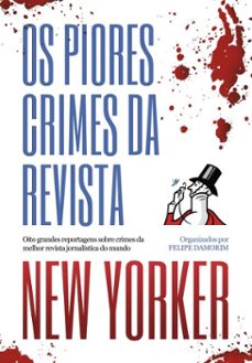 os piores crimes da revista new yorker (ebook)-malcolm gladwell-alec wilkinson-nicholas schmidle-9786586460117