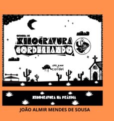 oficinia de xilogravura cordeliando (ebook)-almir mendes sousa de joão-9786599598517