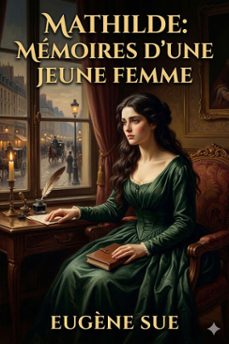 mathilde: memoires d'une jeune femme (ebook)-eugene sue-9786726576517